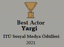 Award 2: Best Actor, Yargi, İTÜ SOSYAL MEDYA ÖDÜLLERİ, 2021
