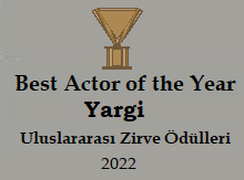 Award 6: Best Actor of the Year, Yargi, Uluslararası Zirve Ödülleri, 2022